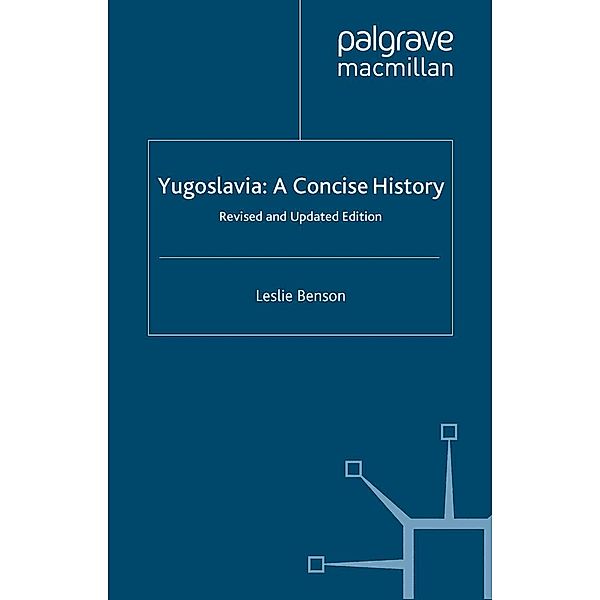 Yugoslavia: A Concise History, L. Benson