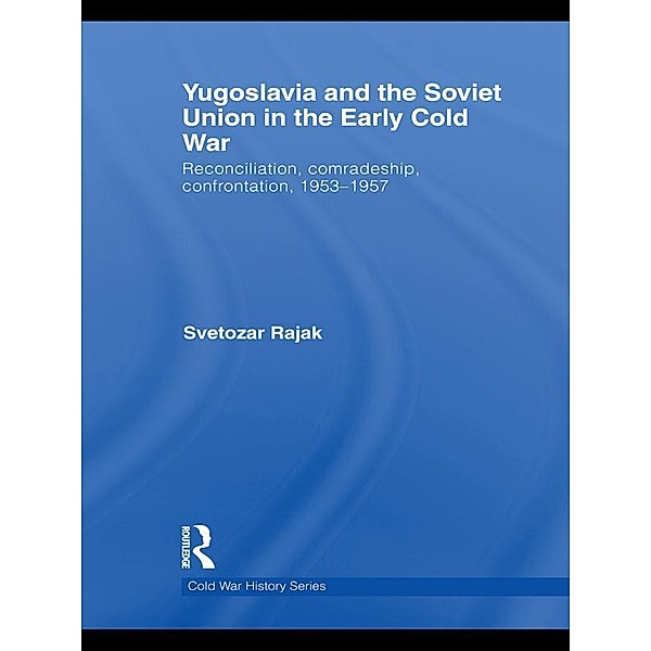 Yugoslavia and the Soviet Union in the Early Cold War, Svetozar Rajak