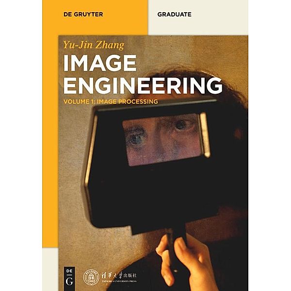 Yujin Zhang: Image Engineering: Volume 1 Image Processing, Yujin Zhang