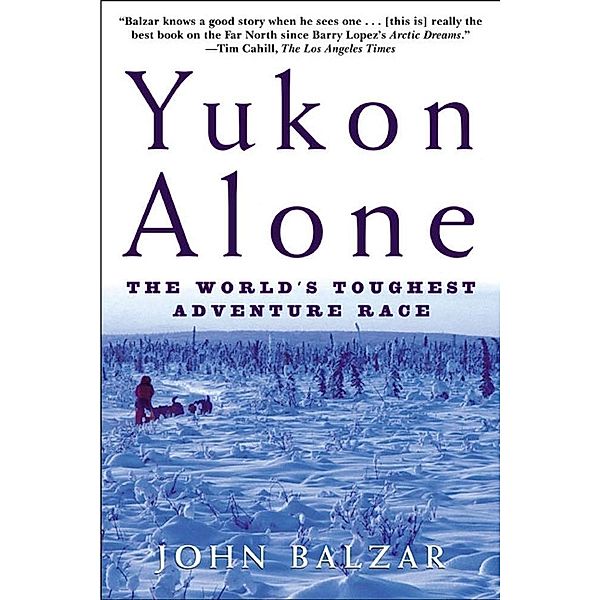 Yukon Alone, John Balzar