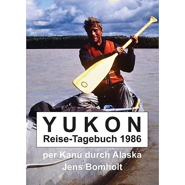 YUKON Reise-Tagebuch 1986, Jens Bomholt