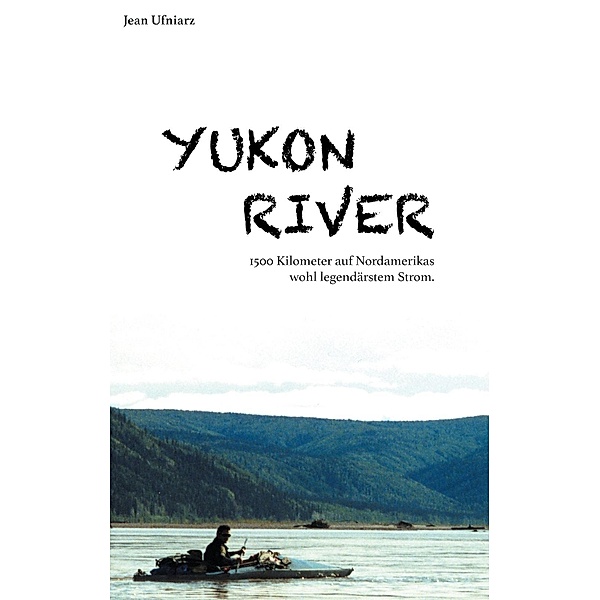 Yukon River, Jean Ufniarz