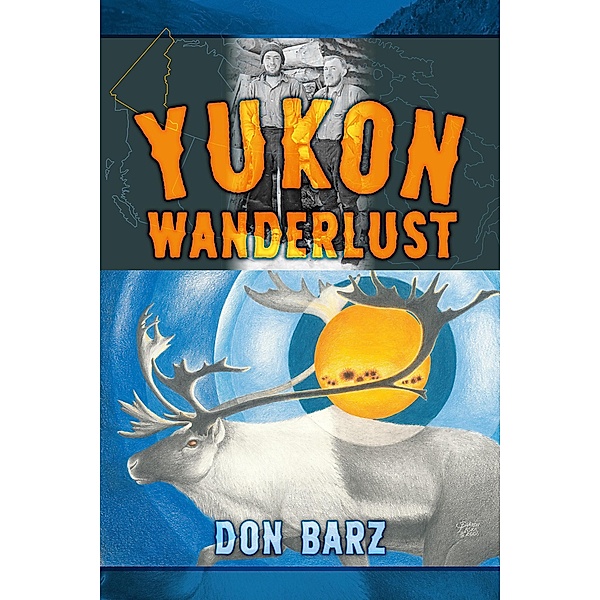 Yukon Wanderlust, Don Barz