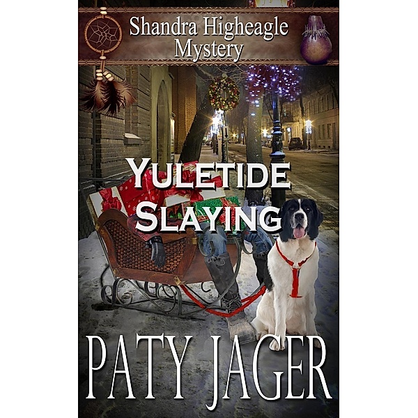 Yuletide Slaying (Shandra Higheagle Mystery, #7) / Shandra Higheagle Mystery, Paty Jager