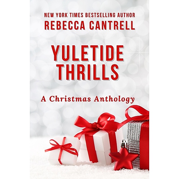 Yuletide Thrills: A Christmas Anthology, Rebecca Cantrell