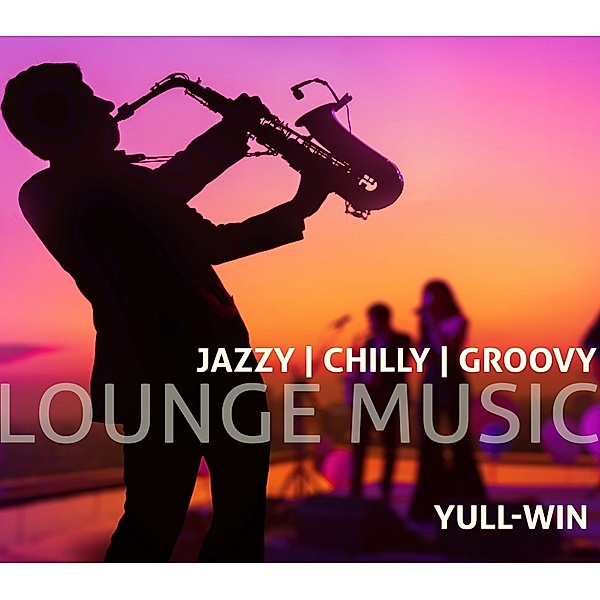 Yull-Win - Lounge Music - Jazzy Chilly Groovy CD, Yull-win