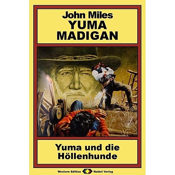 Yuma Madigan, Bd 3: Yuma und die Höllenhunde, John Miles