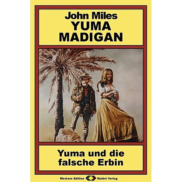 Yuma Madigan, Bd 6: Yuma und die falsche Erbin, John Miles