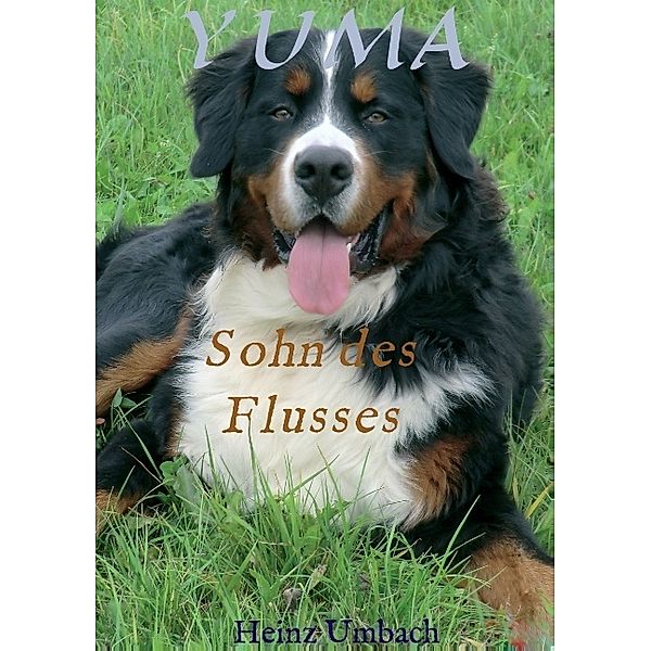 YUMA,Sohn des Flusses, Heinz Umbach