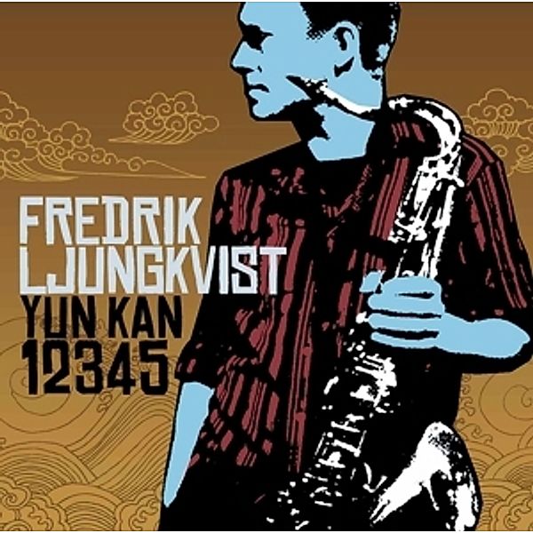 Yun Kan 12345/Jazz In Sweden 2004, Fredrik Ljungkvist