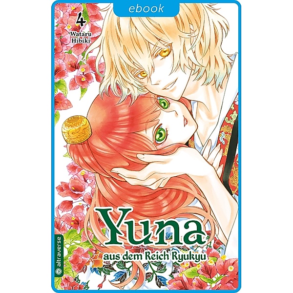 Yuna aus dem Reich Ryukyu 04 / Yuna aus dem Reich Ryukyu Bd.4, Wataru Hibiki
