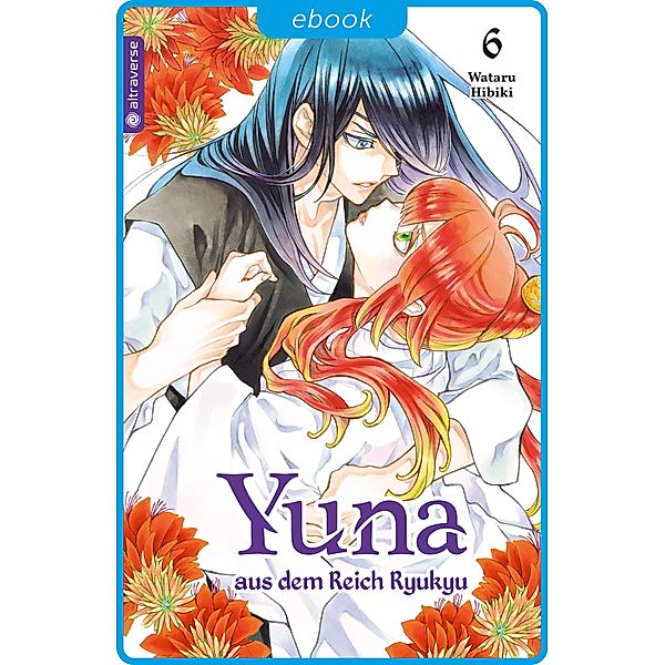 Yuna aus dem Reich Ryukyu 06 / Yuna aus dem Reich Ryukyu Bd.6, Wataru Hibiki