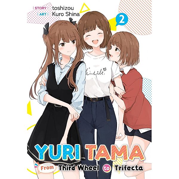 Yuri Tama: From Third Wheel to Trifecta The Second / Yuri Tama: From Third Wheel to Trifecta Bd.2, Toshizou