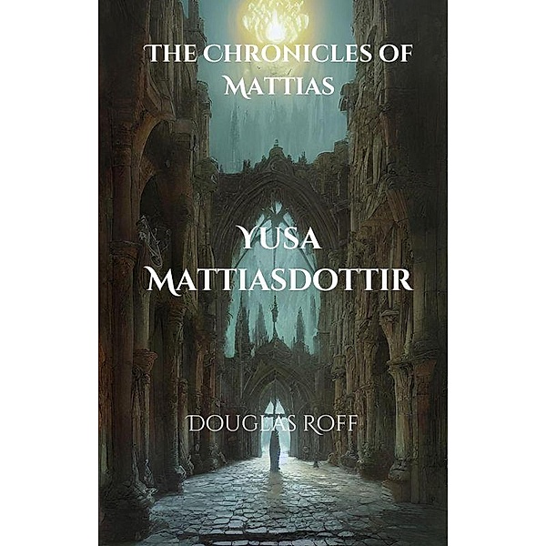 Yusa Mattiasdottir (The Chronicles of Mattias) / The Chronicles of Mattias, Douglas Roff