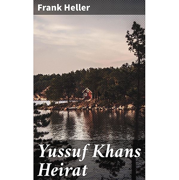 Yussuf Khans Heirat, Frank Heller
