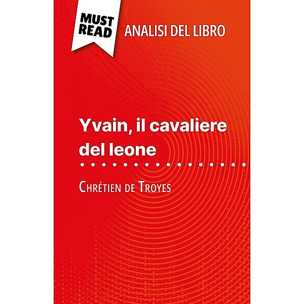 Yvain, il cavaliere del leone di Chrétien de Troyes (Analisi del libro), Hadrien Seret