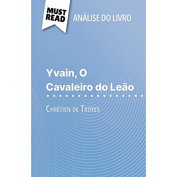 Yvain, O Cavaleiro do Leão de Chrétien de Troyes (Análise do livro), Hadrien Seret