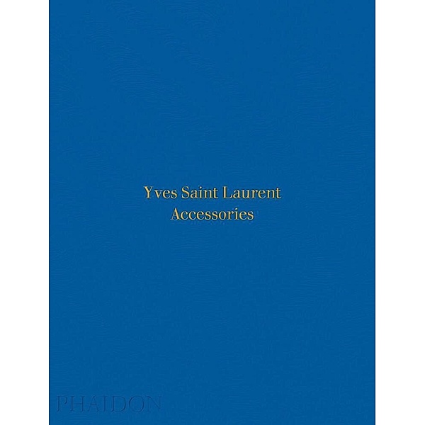 Yves Saint Laurent Accessories, Patrick Mauriès