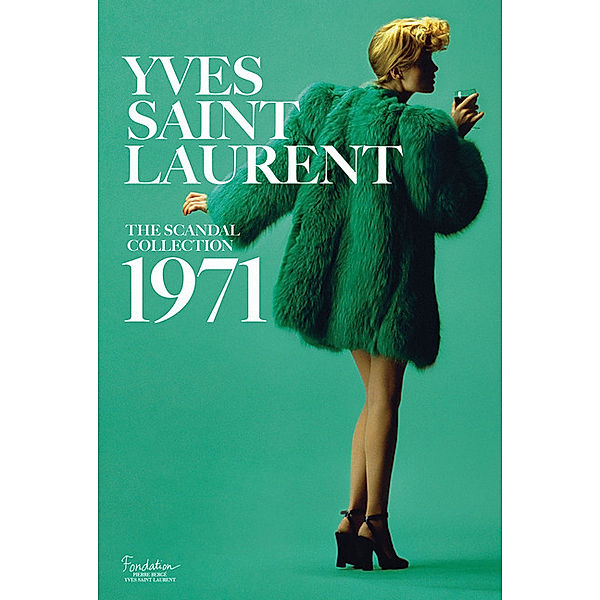 Yves Saint Laurent: The Scandal Collection, 1971, Olivier Saillard, Dominique Veillon