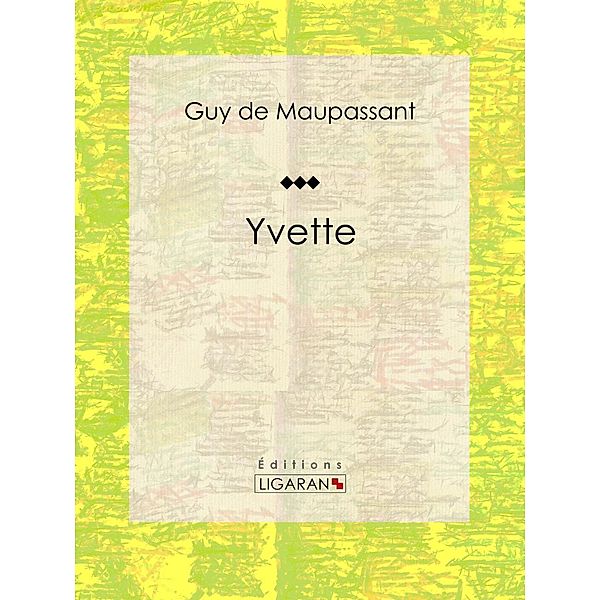 Yvette, Ligaran, Guy de Maupassant