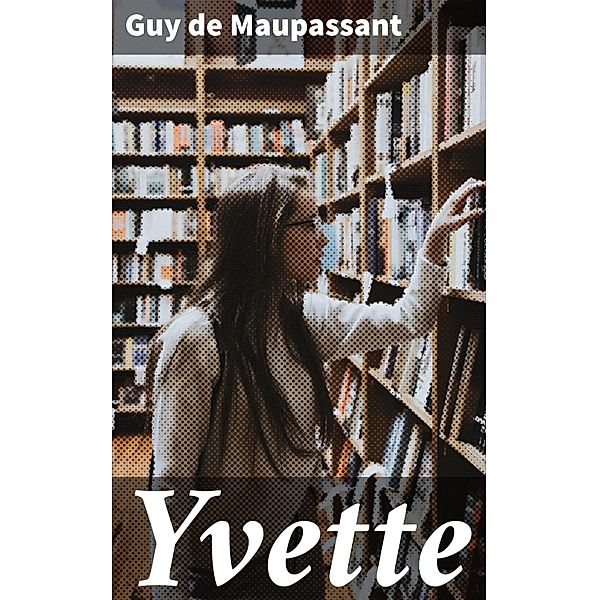Yvette, Guy de Maupassant