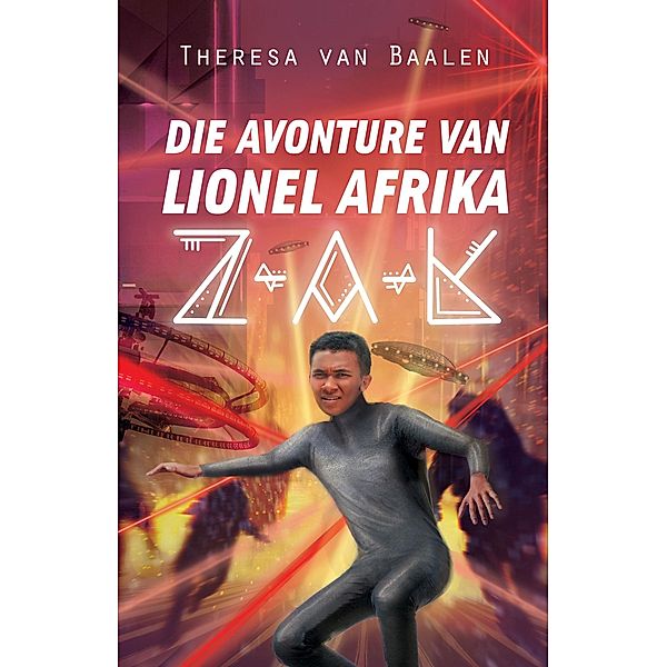 Z-A-K: Die avonture van Lionel Afrika / LAPA Publishers, Theresa van Baalen