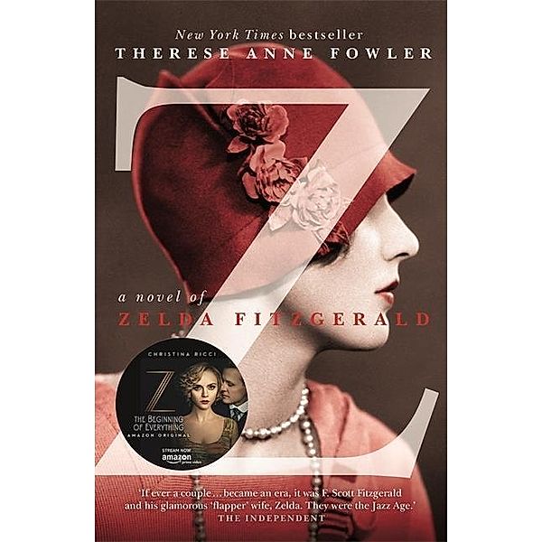 Z: A Novel of Zelda Fitzgerald, Therese Anne Fowler