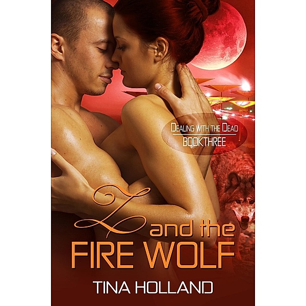 Z and the Fire Wolf, Tina Holland