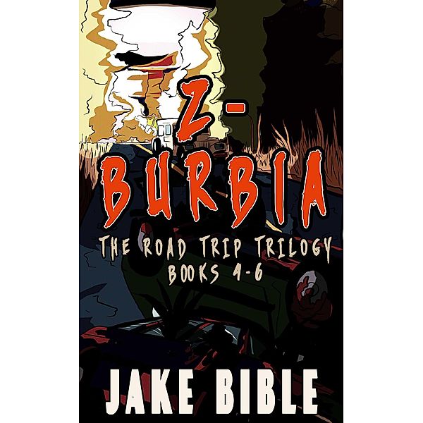 Z-Burbia: The Road Trip Trilogy / Z-Burbia, Jake Bible