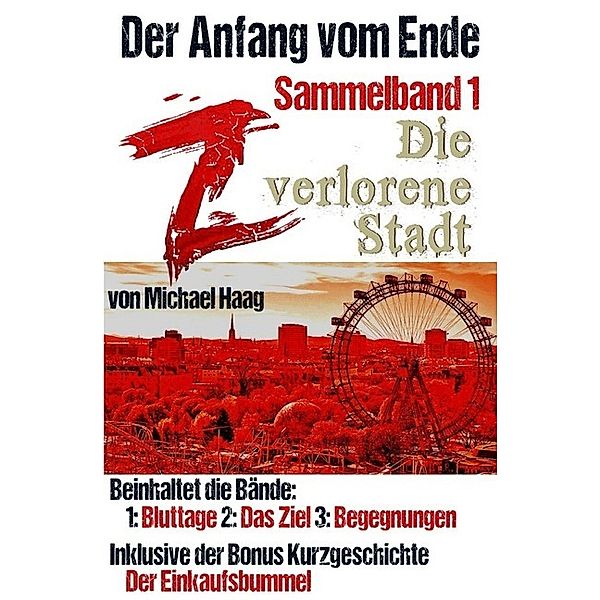 Z: Die verlorene Stadt (Sammelband 1), Michael Haag