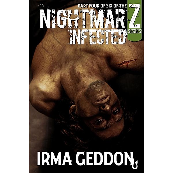 Z Series: NightmarZ: Infected (Z Series, #4), Irma Geddon