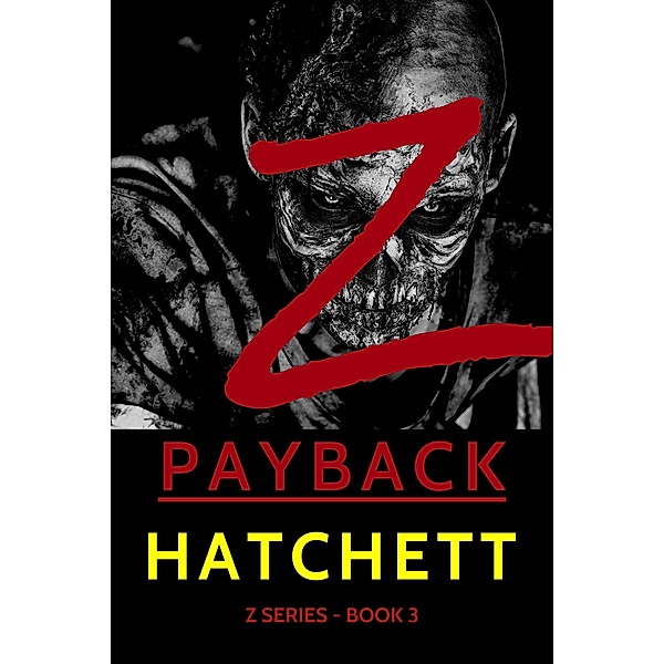 Z Series: Z - Payback (Z Series, #3), Hatchett