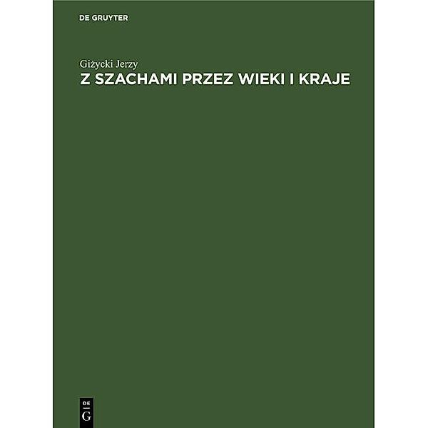 Z szachami przez wieki i kraje, Gizycki Jerzy