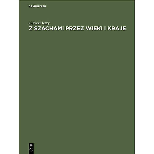 Z szachami przez wieki i kraje, Gizycki Jerzy