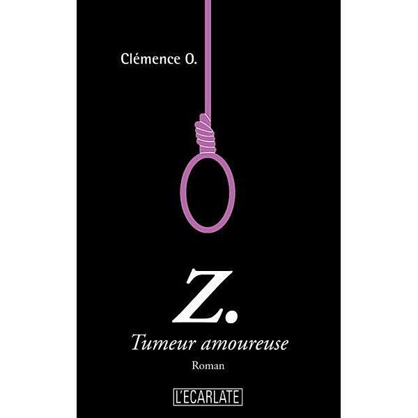 Z. Tumeur amoureuse / Hors-collection, Clemence O.