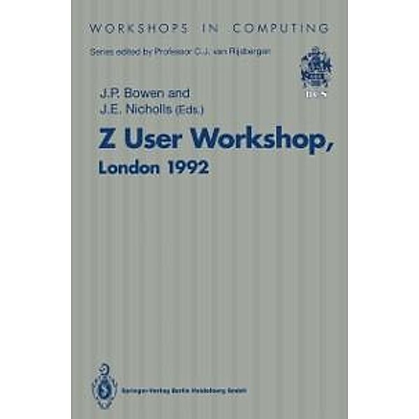 Z User Workshop, London 1992 / Workshops in Computing