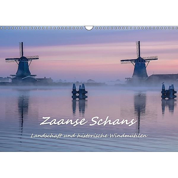 Zaanse Schans - Landschaft und historische Windmühlen (Wandkalender 2018 DIN A3 quer), Bettina Hackstein