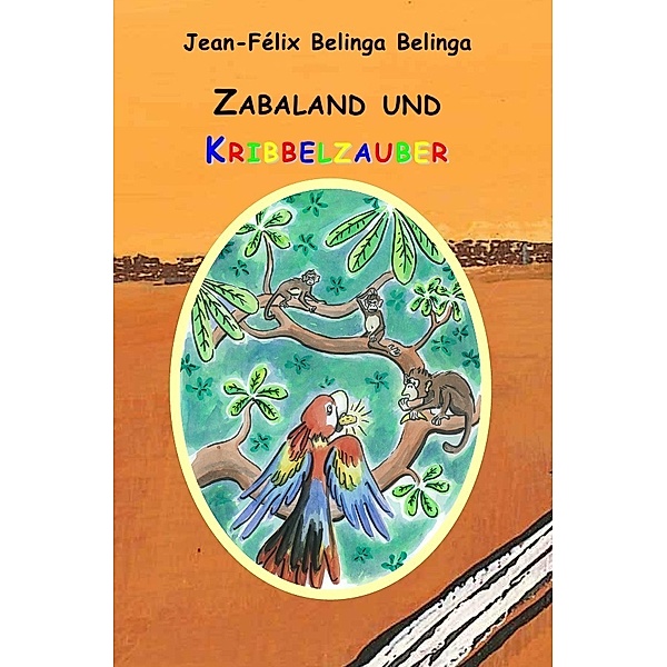 Zabaland und Kribbelzauber, Jean-Félix Belinga Belinga