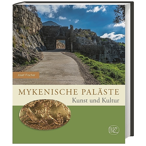 Zaberns Bildbände zur Archäologie / Mykenische Paläste, Josef Fischer
