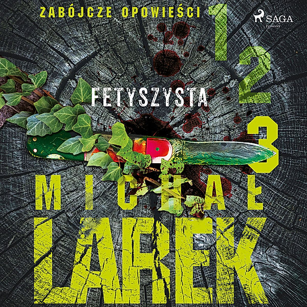 Zabójcze opowieści - 3 - Zabójcze opowieści 3: Fetyszysta, Michał Larek