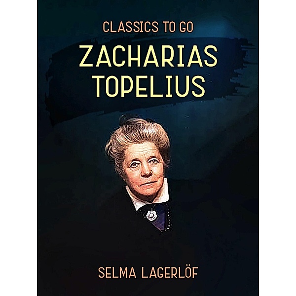 Zacharias Topelius, Selma Lagerlöf