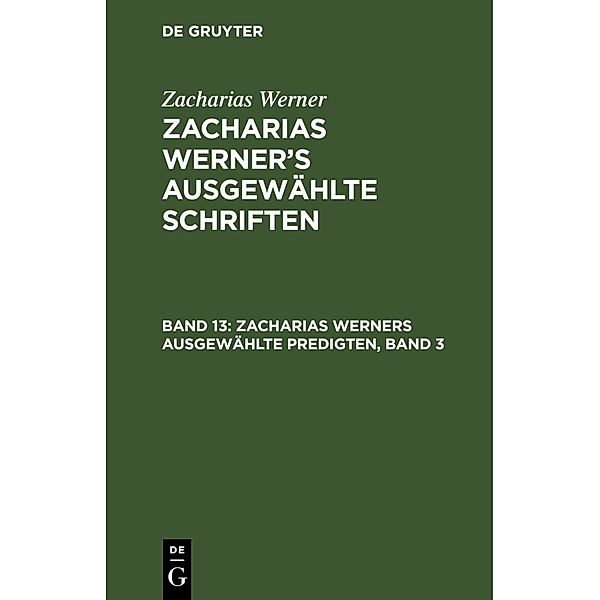 Zacharias Werners ausgewählte Predigten, Band 3, Zacharias Werner