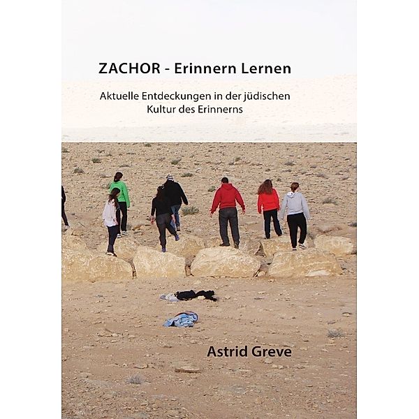 Zachor - Erinnern Lernen, Astrid Greve