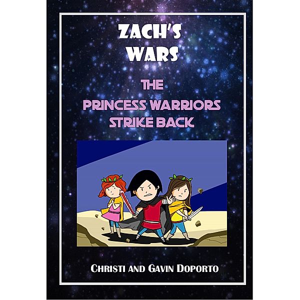 Zach's Wars 3: The Princess Warriors Strike Back, Christi Doporto, Gavin Doporto
