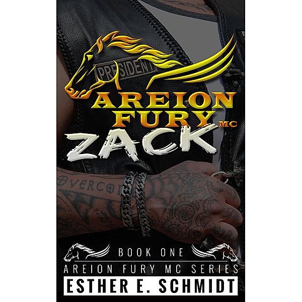 Zack (Areion Fury MC, #1) / Areion Fury MC, Esther E. Schmidt