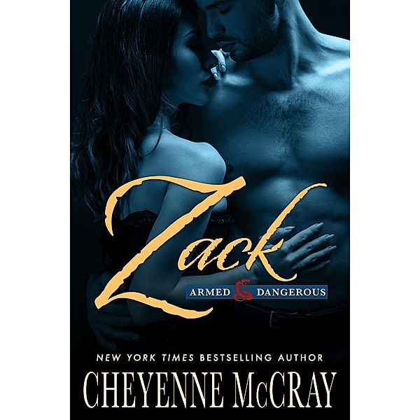 Zack (Armed and Dangerous, #1) / Armed and Dangerous, Cheyenne McCray
