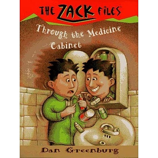 Zack Files 02: Through the Medicine Cabinet / The Zack Files Bd.2, Dan Greenburg, Jack E. Davis