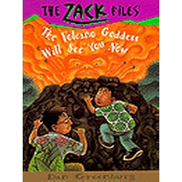 Zack Files 09: The Volcano Goddess Will See You Now / The Zack Files Bd.9, Dan Greenburg