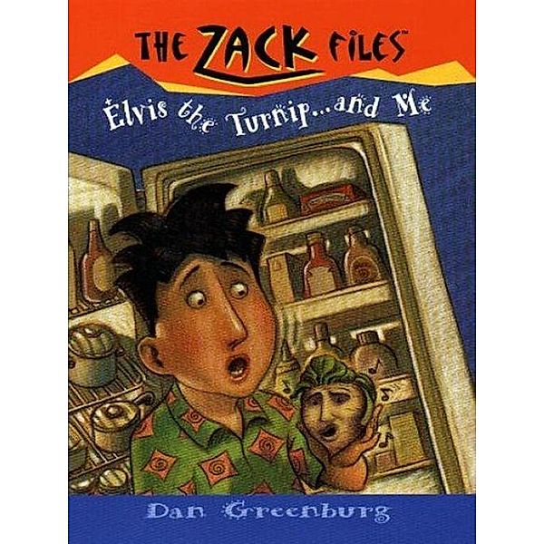 Zack Files 14: Elvis, the Turnip, and Me / The Zack Files Bd.14, Dan Greenburg