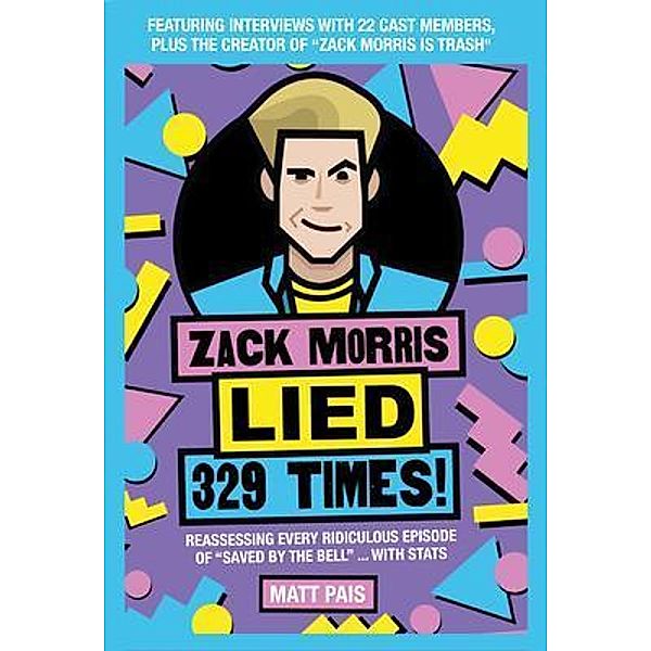 Zack Morris Lied 329 Times!, Matt Pais
